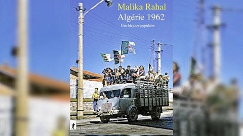 “الجزائر 1962، تاريخ شعبي”… جديد المؤرخة مليكة رحال